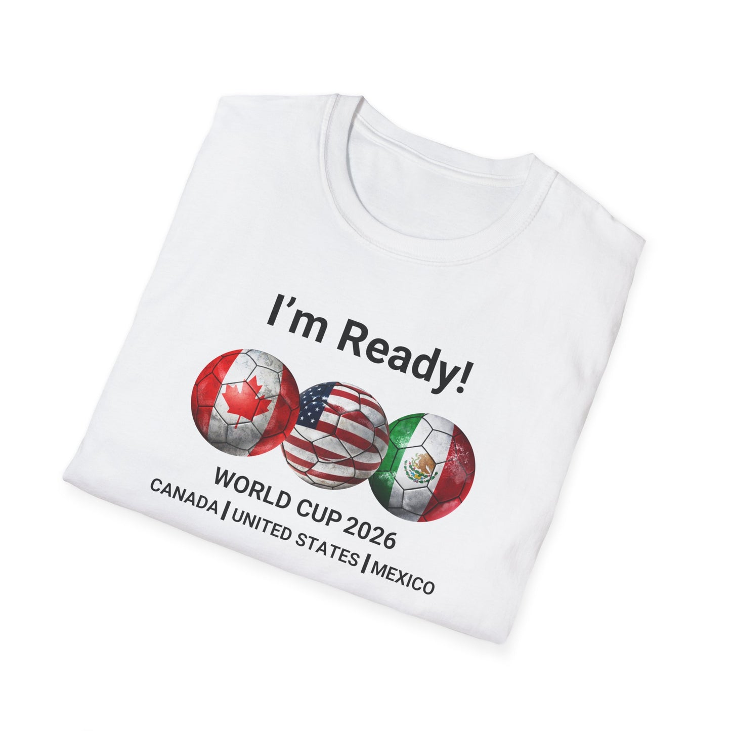 Canada, United States, and Mexico! This World Cup 2026 Is Louder Than Ever! Let's Make History With This Unisex Softstyle T-Shirt!
