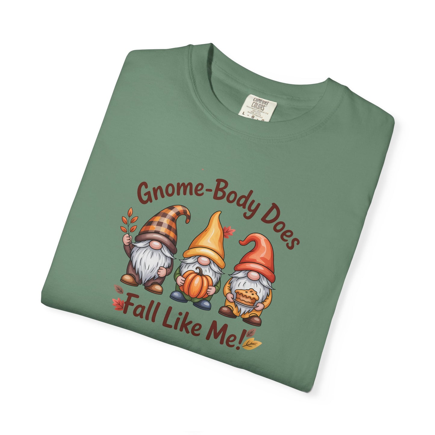 Gnome-body Does Fall Like Me” Unisex Tee – Cozy Fall Vibes, Pumpkin Spice Energy & Gnome-tastic Charm! | Perfect Autumn or Christmas Gift