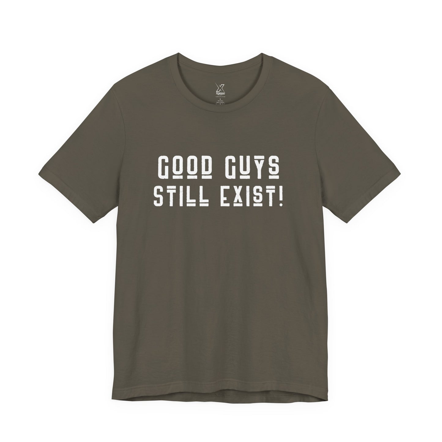 Unisex Tee: Good Guys Still Exist! | Casual Shirt, Graphic Tee, Gift for Him, Great Christmas gift, Everyday Wear, Inspirational Fashion