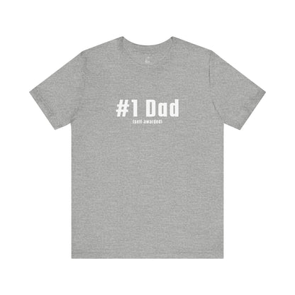 #1 Dad (Self-Awarded) – Men’s Funny Unisex Jersey Tee. For the funny dads out there!
