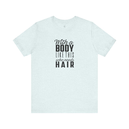 Funny T-Shirt for the Bald (and the Bold) | Gift for Balding Men | Birthday Humor Tee | Unisex Graphic Shirt I Christmas gift