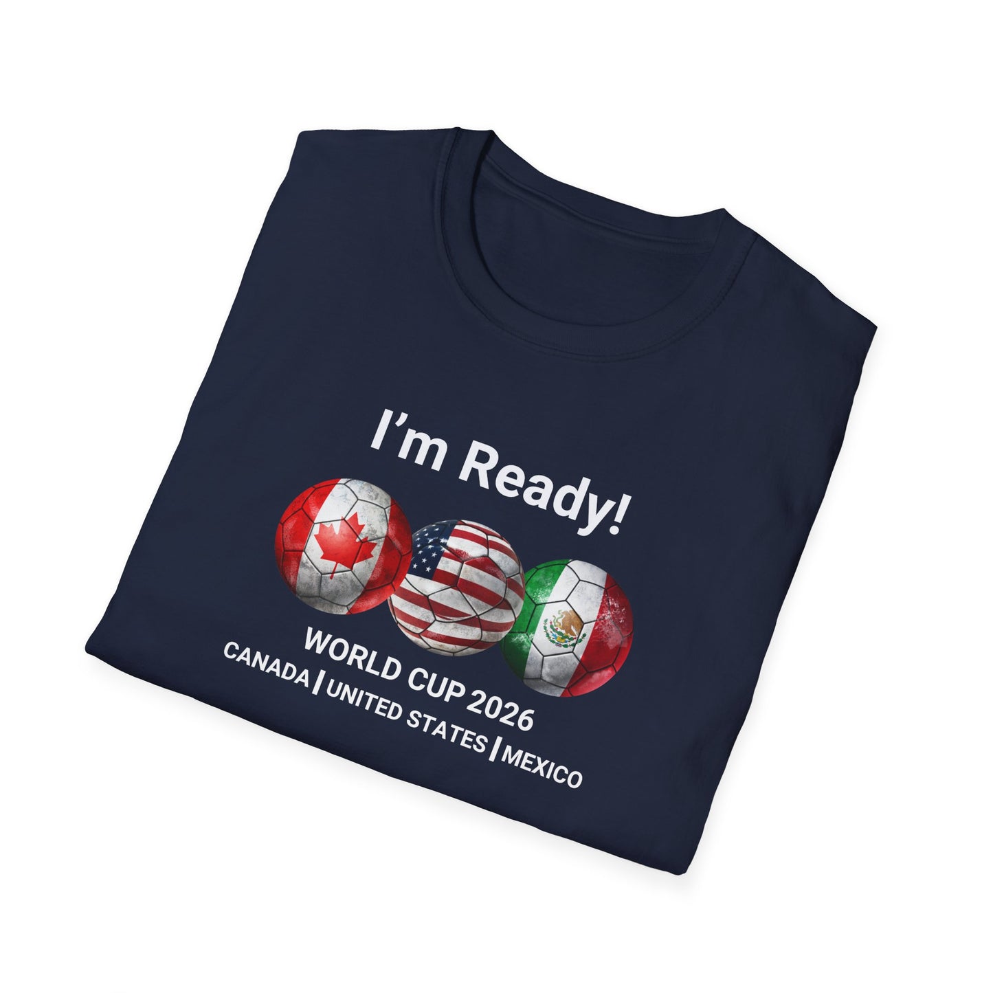 Canada, United States, and Mexico! This World Cup 2026 Is Louder Than Ever! Let's Make History With This Unisex Softstyle T-Shirt!