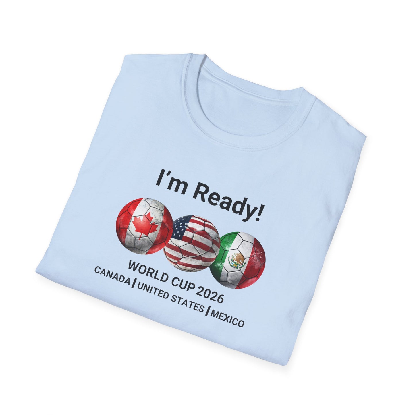 Canada, United States, and Mexico! This World Cup 2026 Is Louder Than Ever! Let's Make History With This Unisex Softstyle T-Shirt!