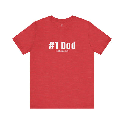#1 Dad (Self-Awarded) – Men’s Funny Unisex Jersey Tee. For the funny dads out there!