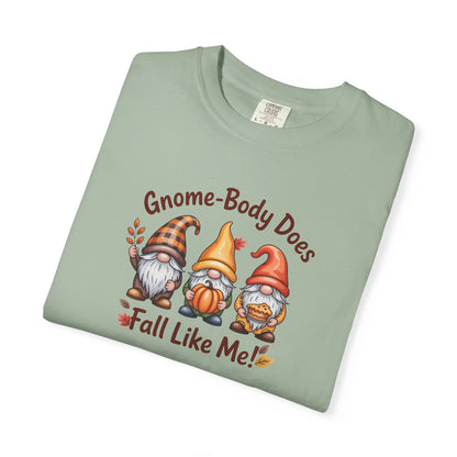 Gnome-body Does Fall Like Me” Unisex Tee – Cozy Fall Vibes, Pumpkin Spice Energy & Gnome-tastic Charm! | Perfect Autumn or Christmas Gift