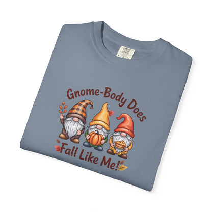 Gnome-body Does Fall Like Me” Unisex Tee – Cozy Fall Vibes, Pumpkin Spice Energy & Gnome-tastic Charm! | Perfect Autumn or Christmas Gift