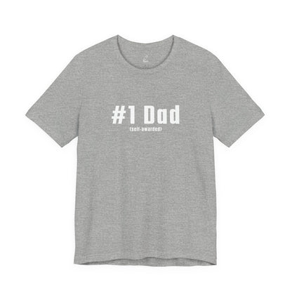 #1 Dad (Self-Awarded) – Men’s Funny Unisex Jersey Tee. For the funny dads out there!