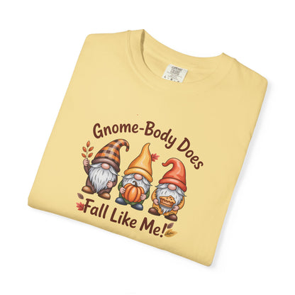 Gnome-body Does Fall Like Me” Unisex Tee – Cozy Fall Vibes, Pumpkin Spice Energy & Gnome-tastic Charm! | Perfect Autumn or Christmas Gift
