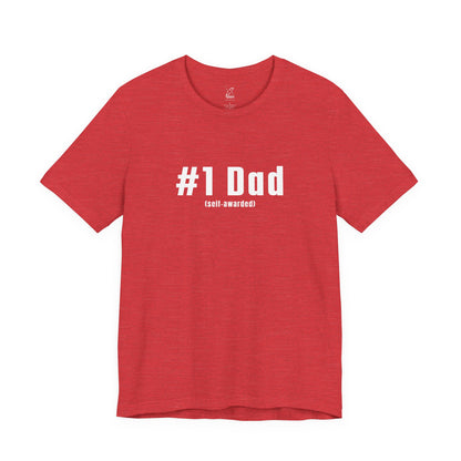 #1 Dad (Self-Awarded) – Men’s Funny Unisex Jersey Tee. For the funny dads out there!