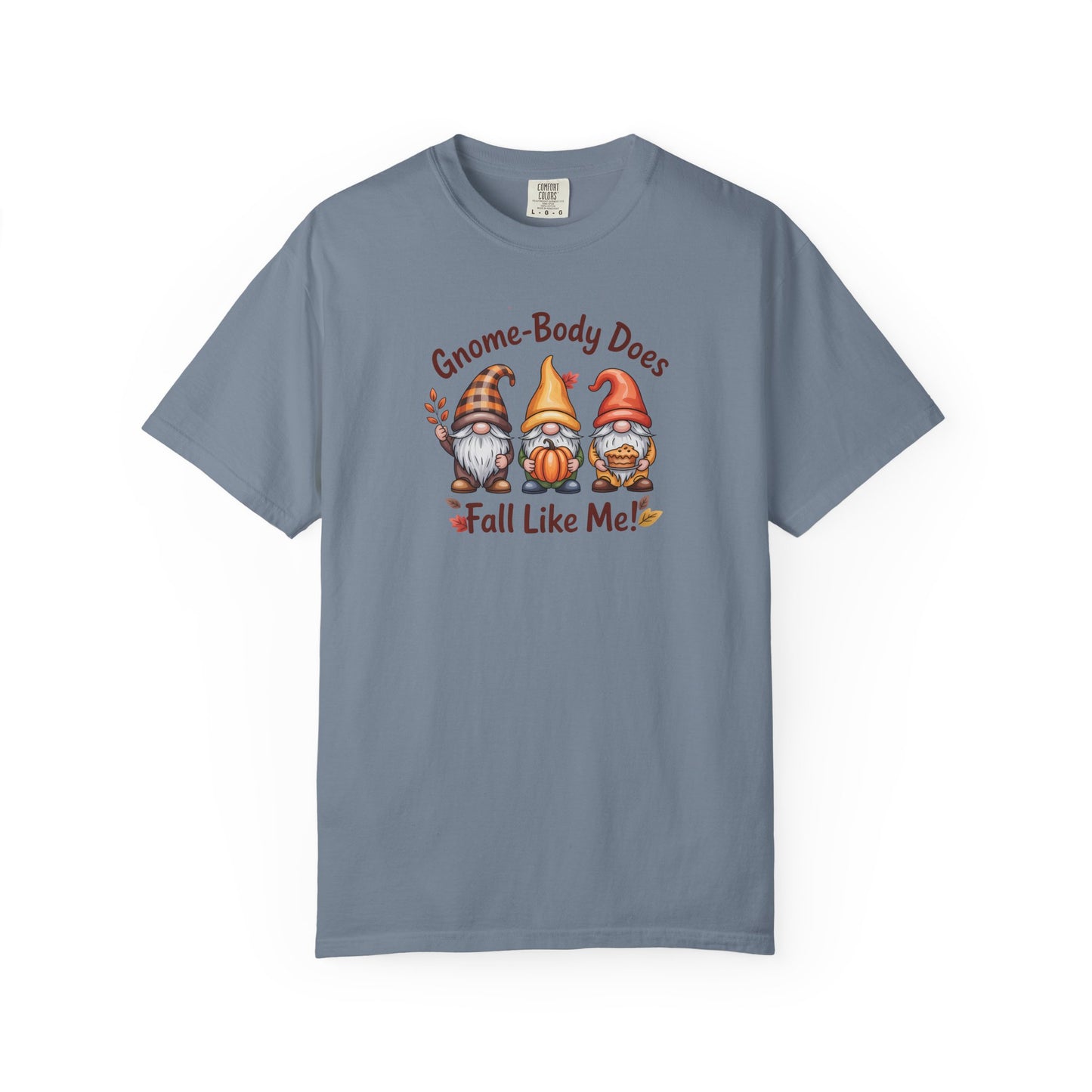 Gnome-body Does Fall Like Me” Unisex Tee – Cozy Fall Vibes, Pumpkin Spice Energy & Gnome-tastic Charm! | Perfect Autumn or Christmas Gift