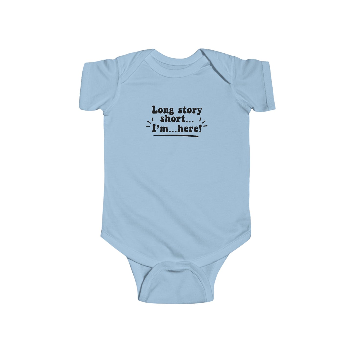 Cute Infant Bodysuit: "Long story short... I’m here!" Baby Shower Gift, Newborn Outfit, Funny Baby Clothes, Baby Announcement Tee