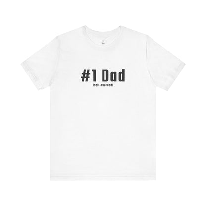 #1 Dad (Self-Awarded) – Men’s Funny Unisex Jersey Tee. For the funny dads out there!