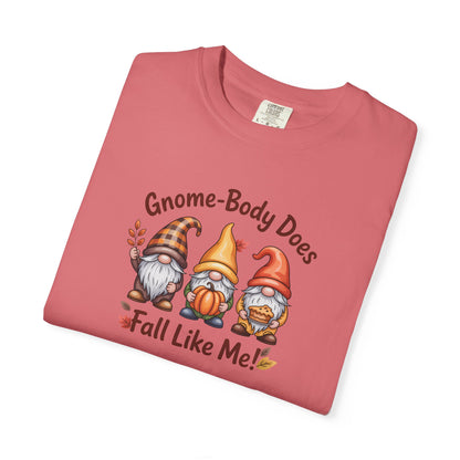 Gnome-body Does Fall Like Me” Unisex Tee – Cozy Fall Vibes, Pumpkin Spice Energy & Gnome-tastic Charm! | Perfect Autumn or Christmas Gift