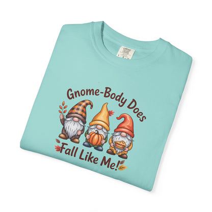 Gnome-body Does Fall Like Me” Unisex Tee – Cozy Fall Vibes, Pumpkin Spice Energy & Gnome-tastic Charm! | Perfect Autumn or Christmas Gift